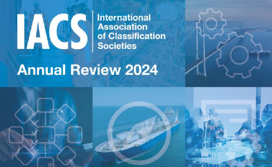 IACS publishes 2024 Annual Review, with focus on safety first